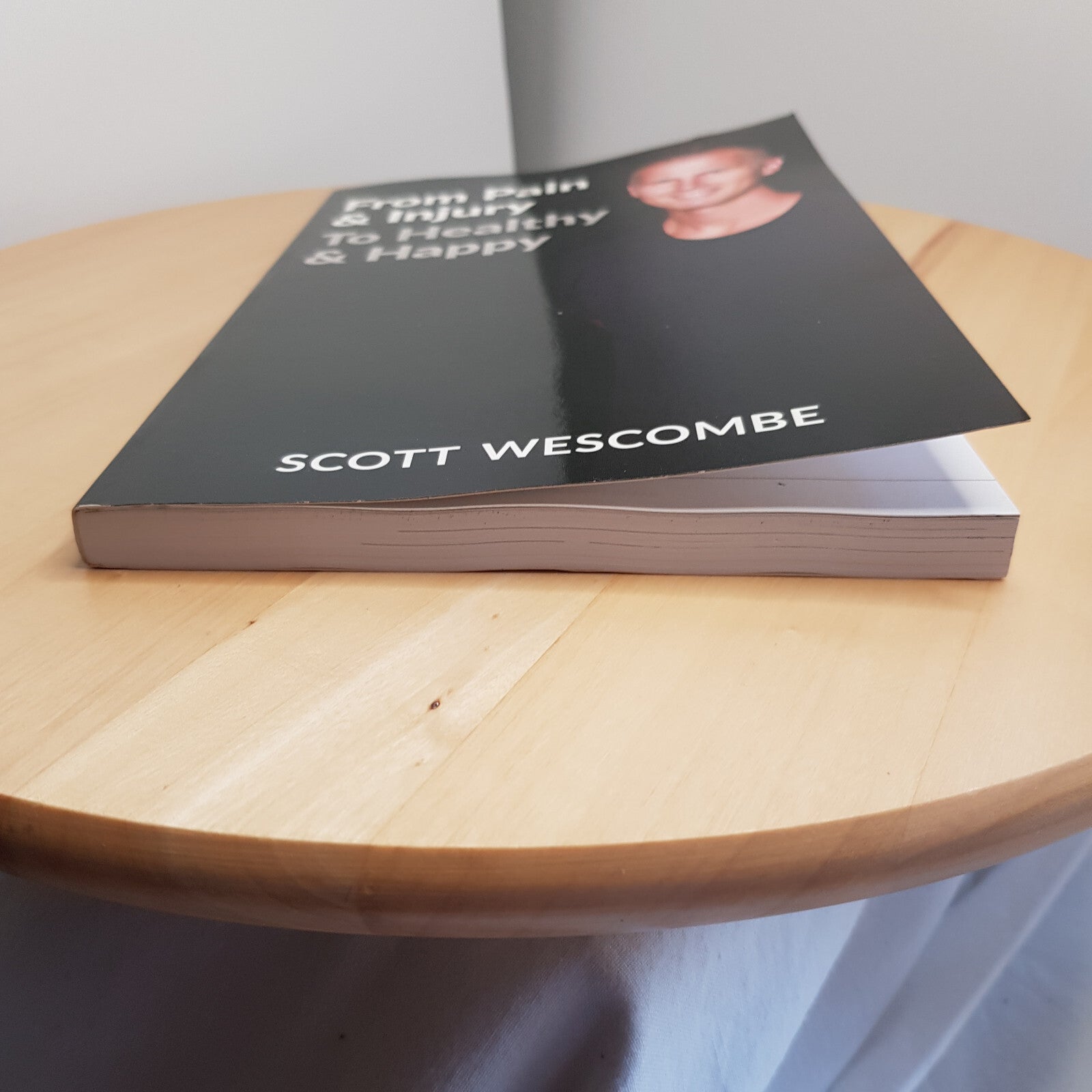 From Pain & Injury to Healthy & Happy Using the Breakthrough "Wescombe Method...