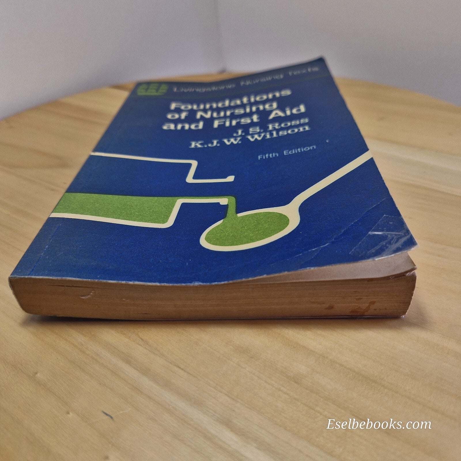 Foundations of Nursing and First Aid By Janet S. Ross, Kathleen J. W. Wilson ...