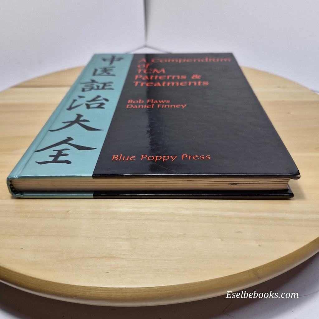A Compendium of TCM Patterns & Treatments By Bob Flaws, Daniel Finney  1996 - hb