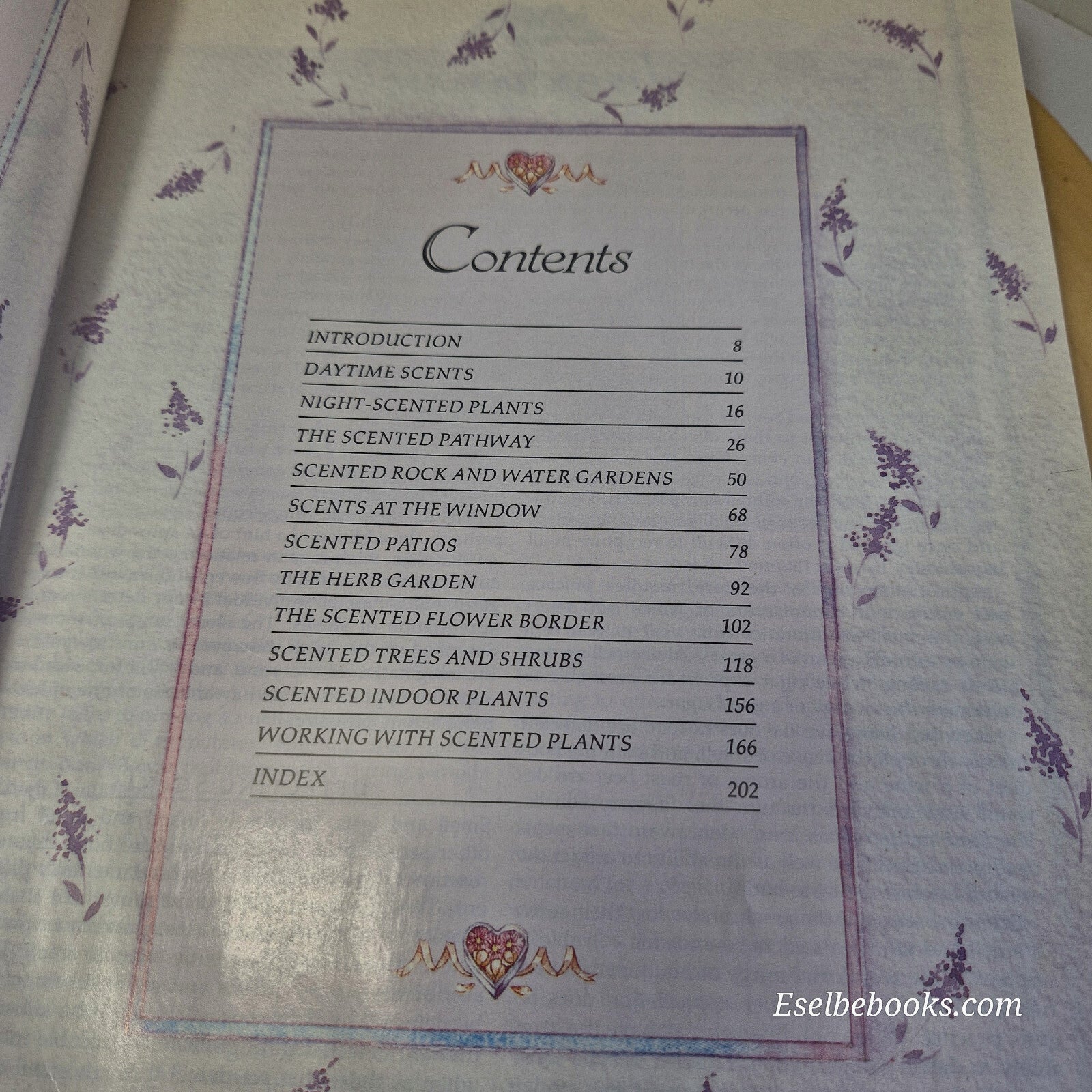 The Scented Garden How to Grow and Use Beautiful Plants to Create a Harmony o...