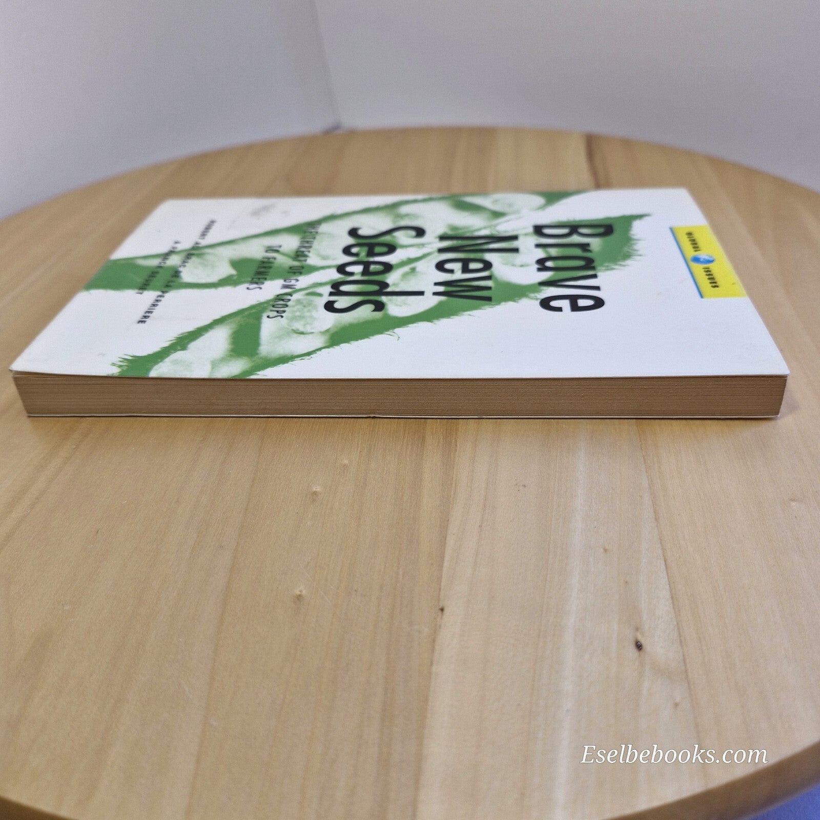 History/health: Brave New Seeds The Threat of GM Crops to Farmers By Robert A...
