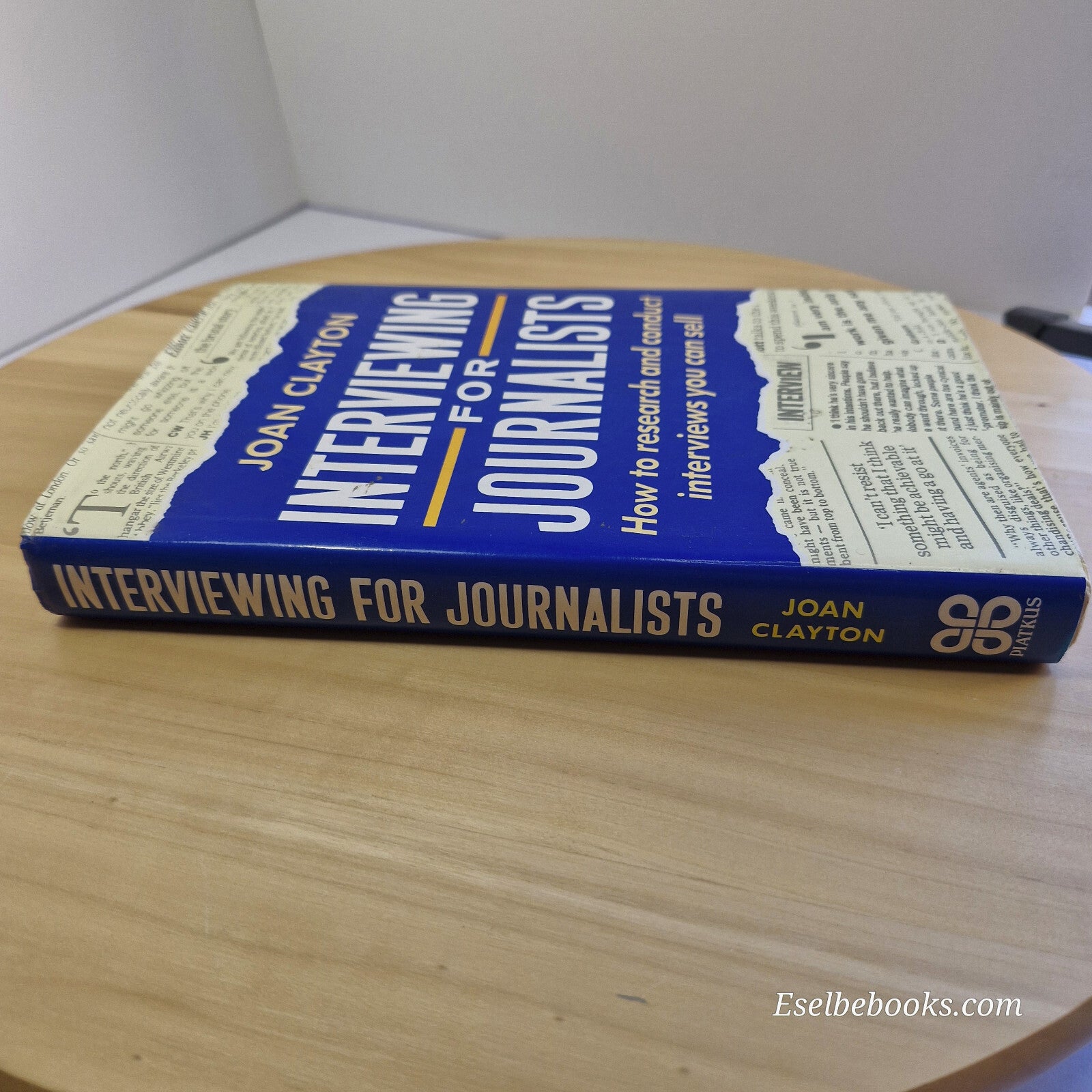 Interviewing for Journalists How to Research and Conduct Interviews You Can S...