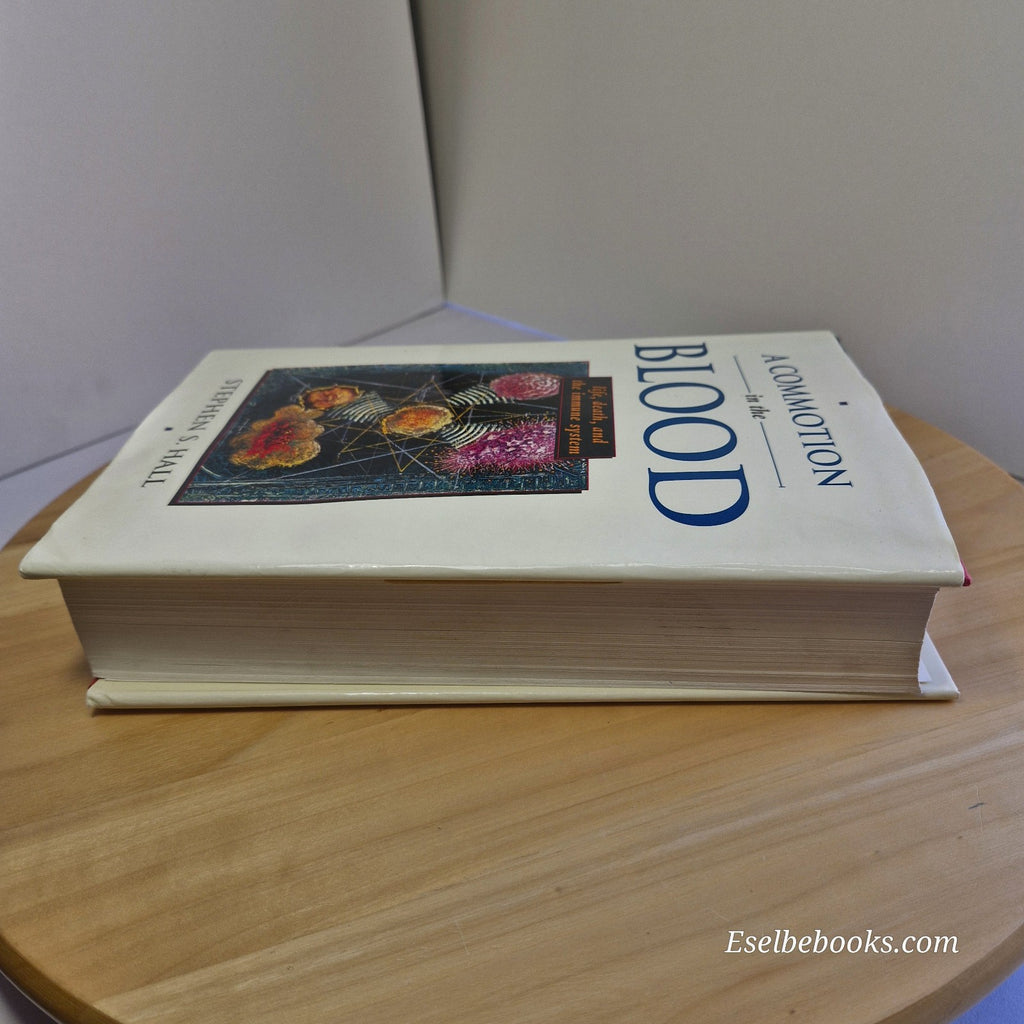 A Commotion in the Blood: Life, Death, and the Immune System by Stephen S Hall