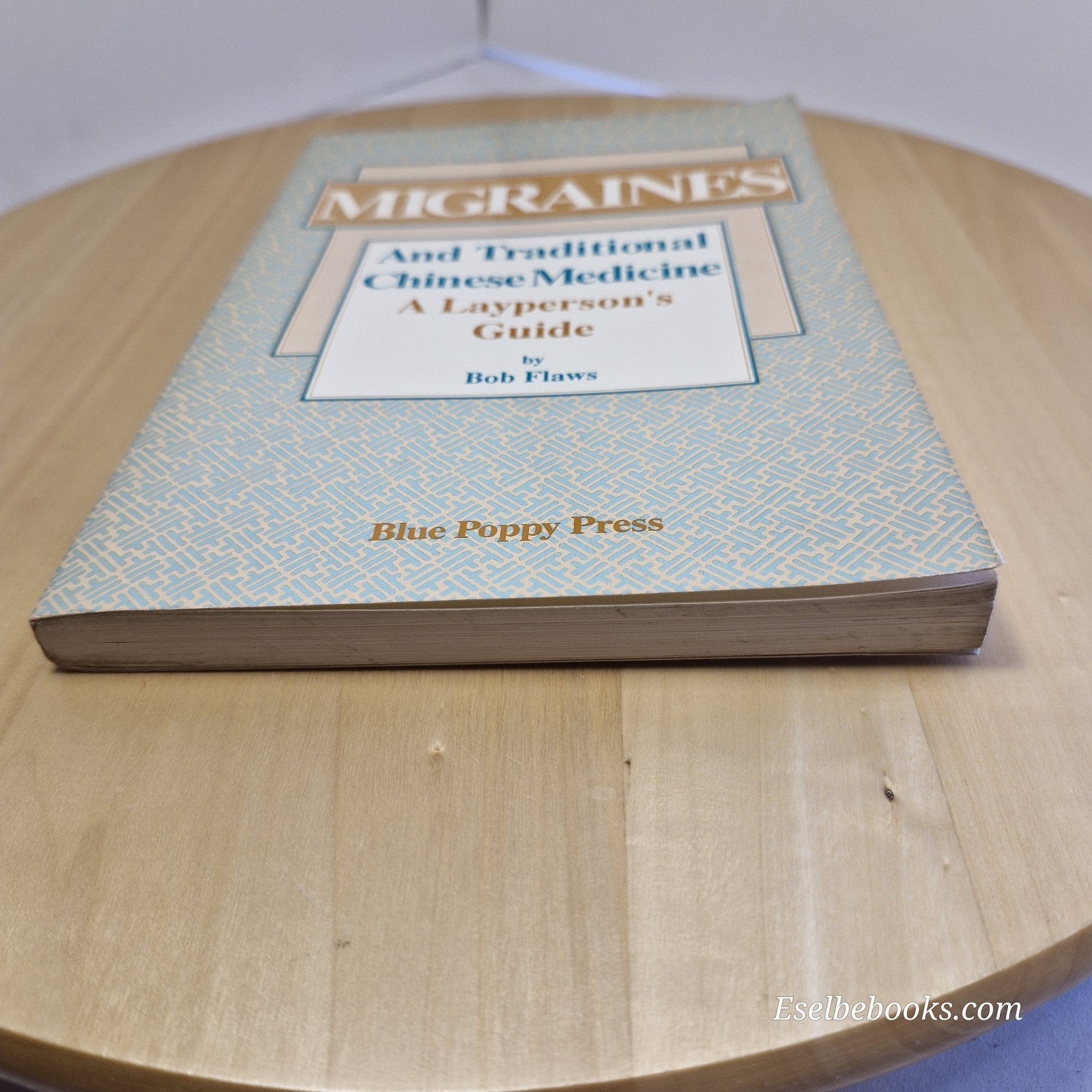 Migraines and Traditional Chinese Medicine A Layperson's Guide by Bob Flaws - pb