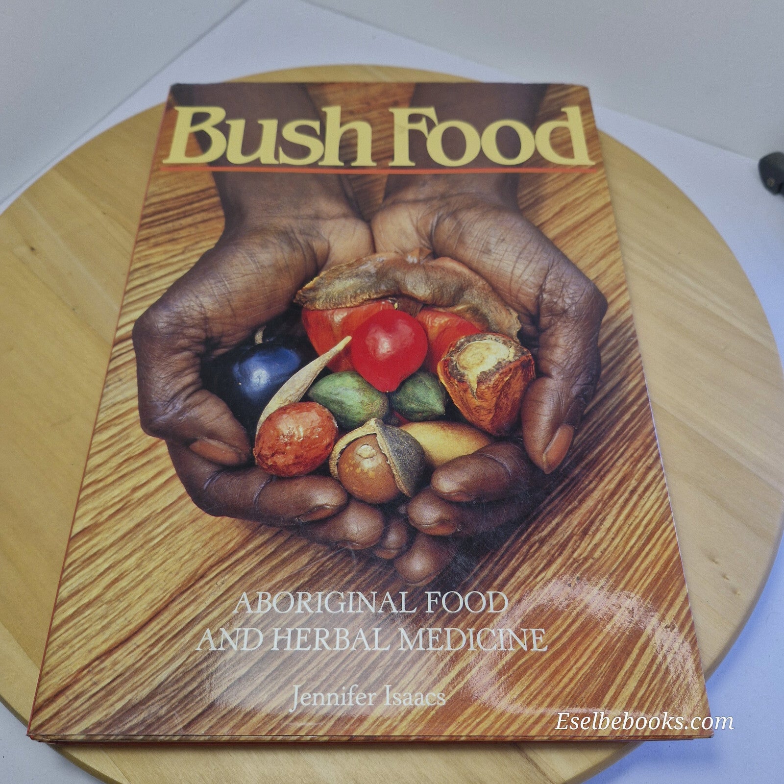 Australia: Bush Food Aboriginal Food and Herbal Medicine By Jennifer Isaacs ·...