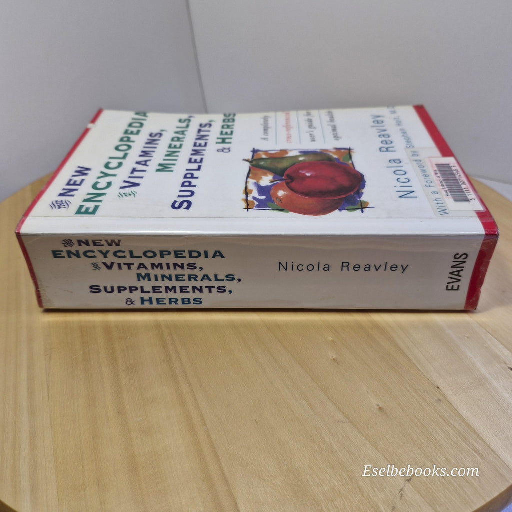 The New Encyclopedia of Vitamins, Minerals, Supplements, & Herbs Nicola Reavley