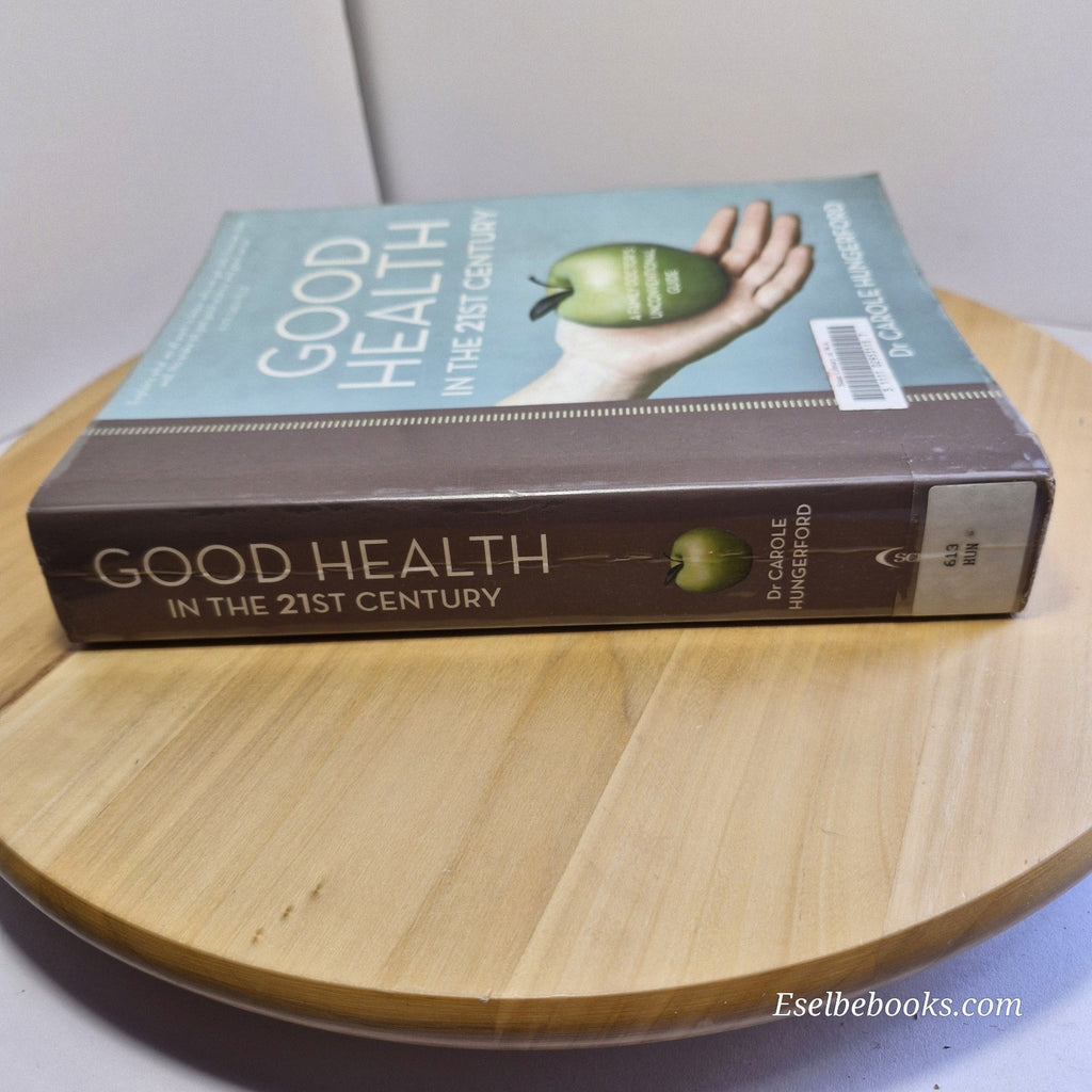 GOOD HEALTH IN THE 21ST CENTURY - Dr Carole Hungerford - paperback