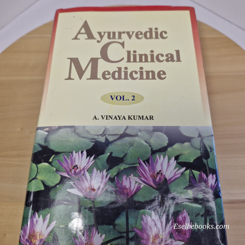 Ayurvedic Clinical Medicine Vols 2 & 3 By Atmakuri Vinaya Kumar 1997 - hardbacks