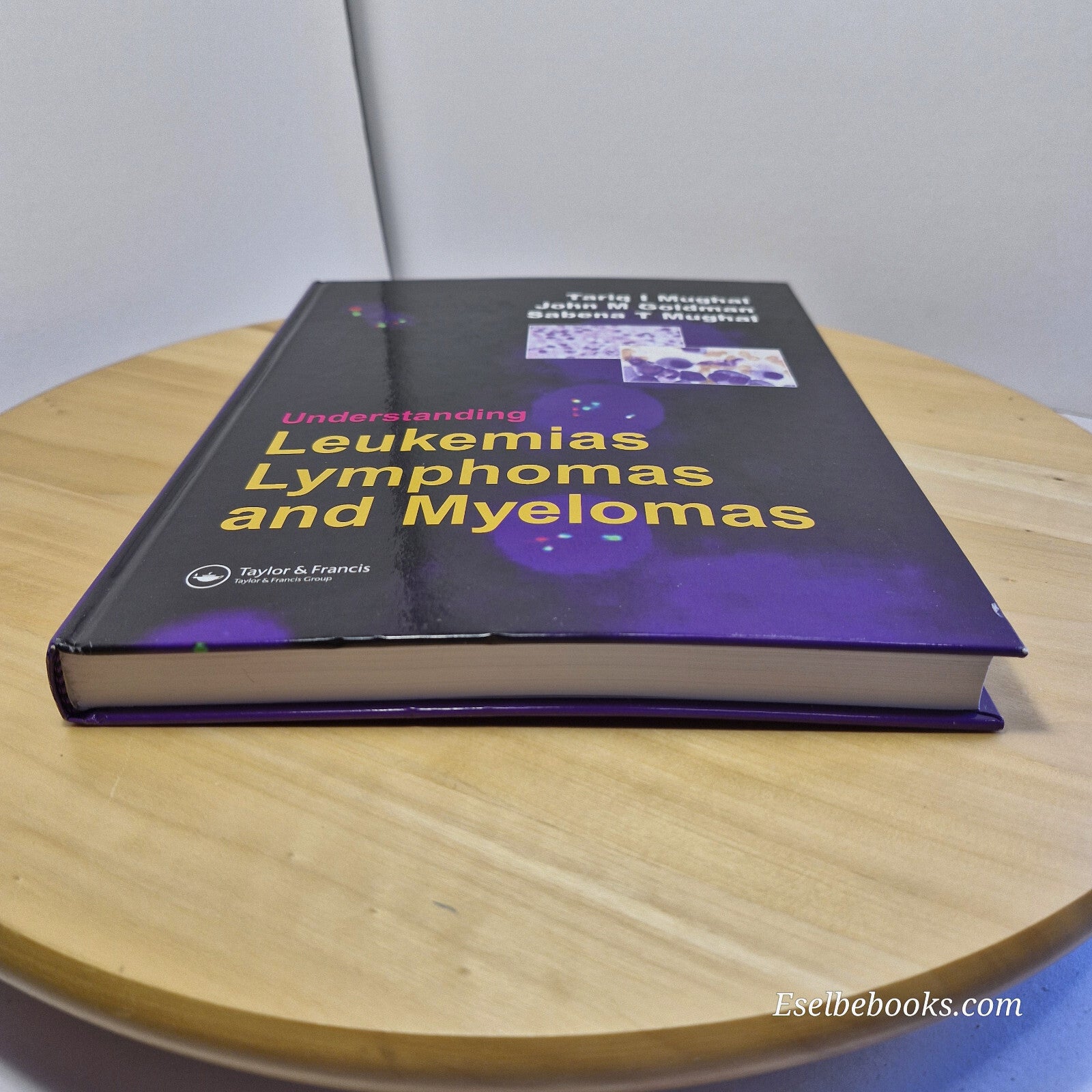 Understanding Leukemias, Lymphomas and Myelomas By Tariq Mughal, John Goldman...