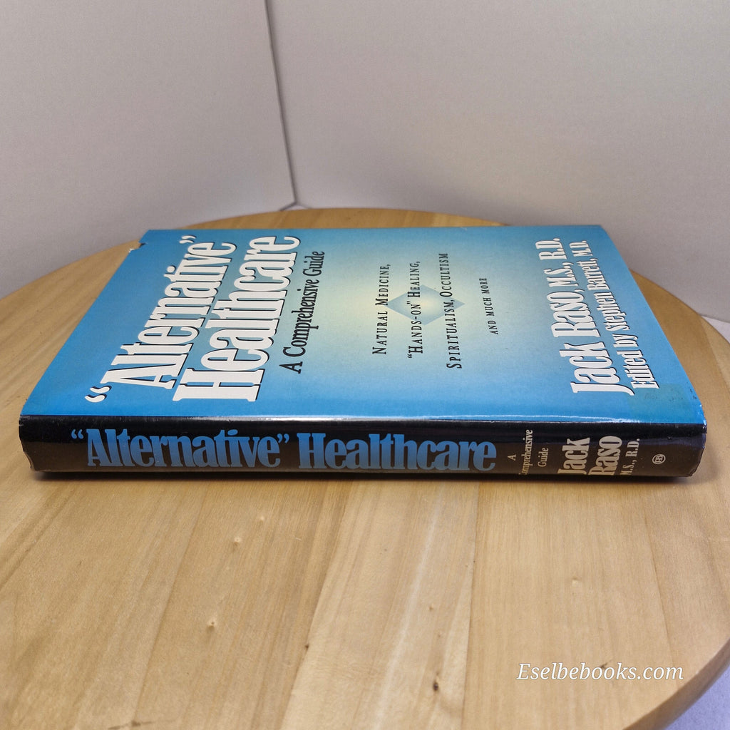 Alternative Healthcare: A Comprehensive Guide 1994 by Jack Raso - hardback wi...