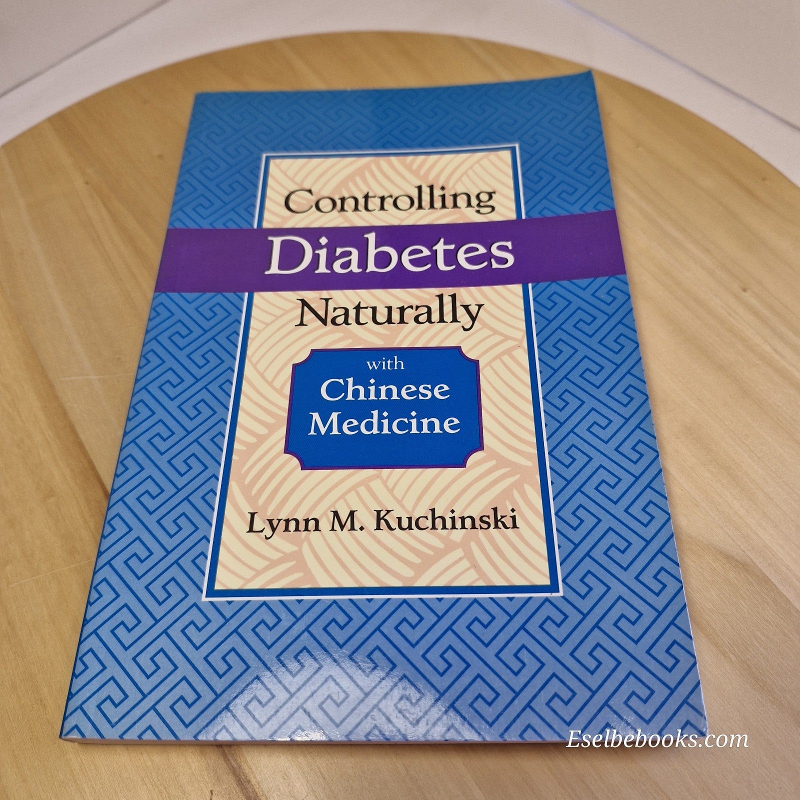 Controlling Diabetes Naturally: With Chinese Medicine by Lynn M Kuchinski - PB