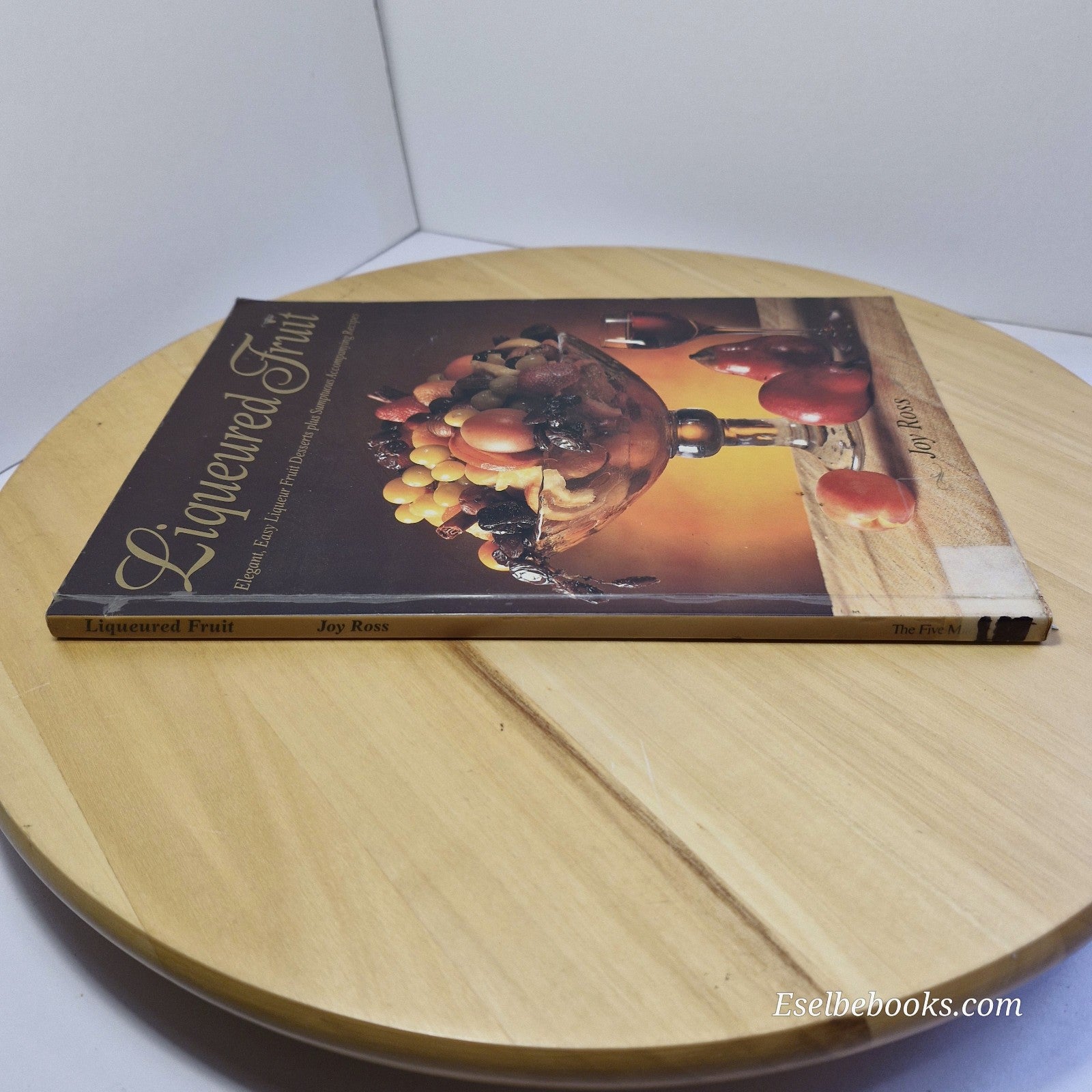 Liqueured Fruit Joy Ross Desserts Paperback Cookbook