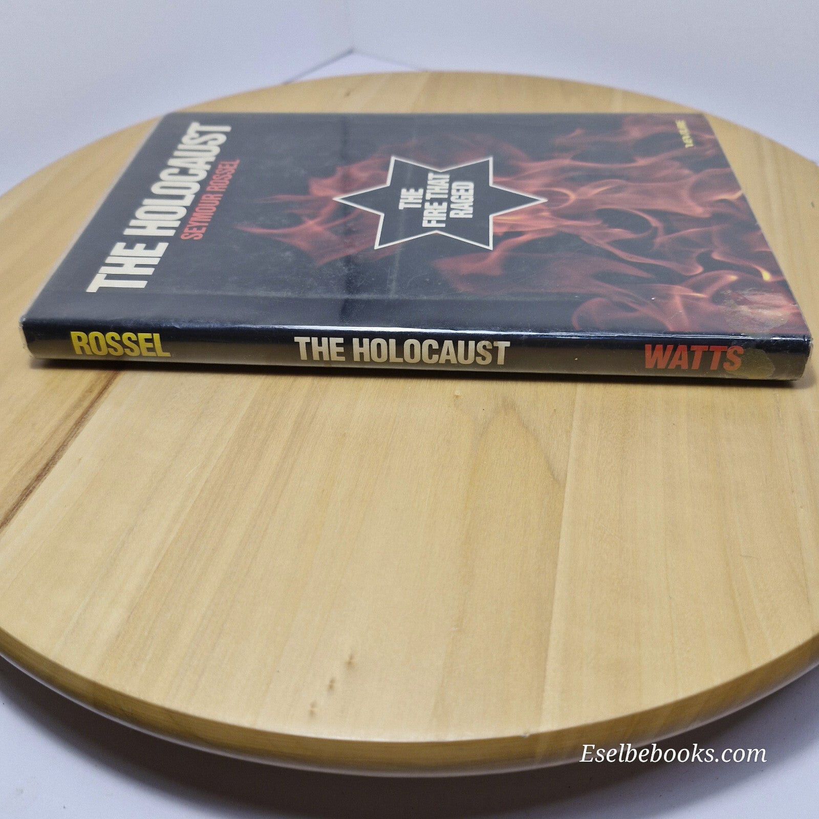 History: The holocaust  by Seymour Rossel- the fire that raged - hardback