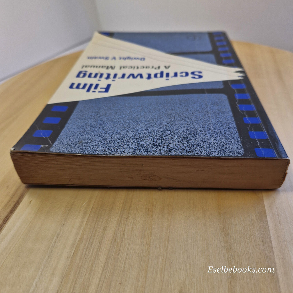 Film Scriptwriting A Practical Manual By Dwight V. Swain · 1982 - paperback