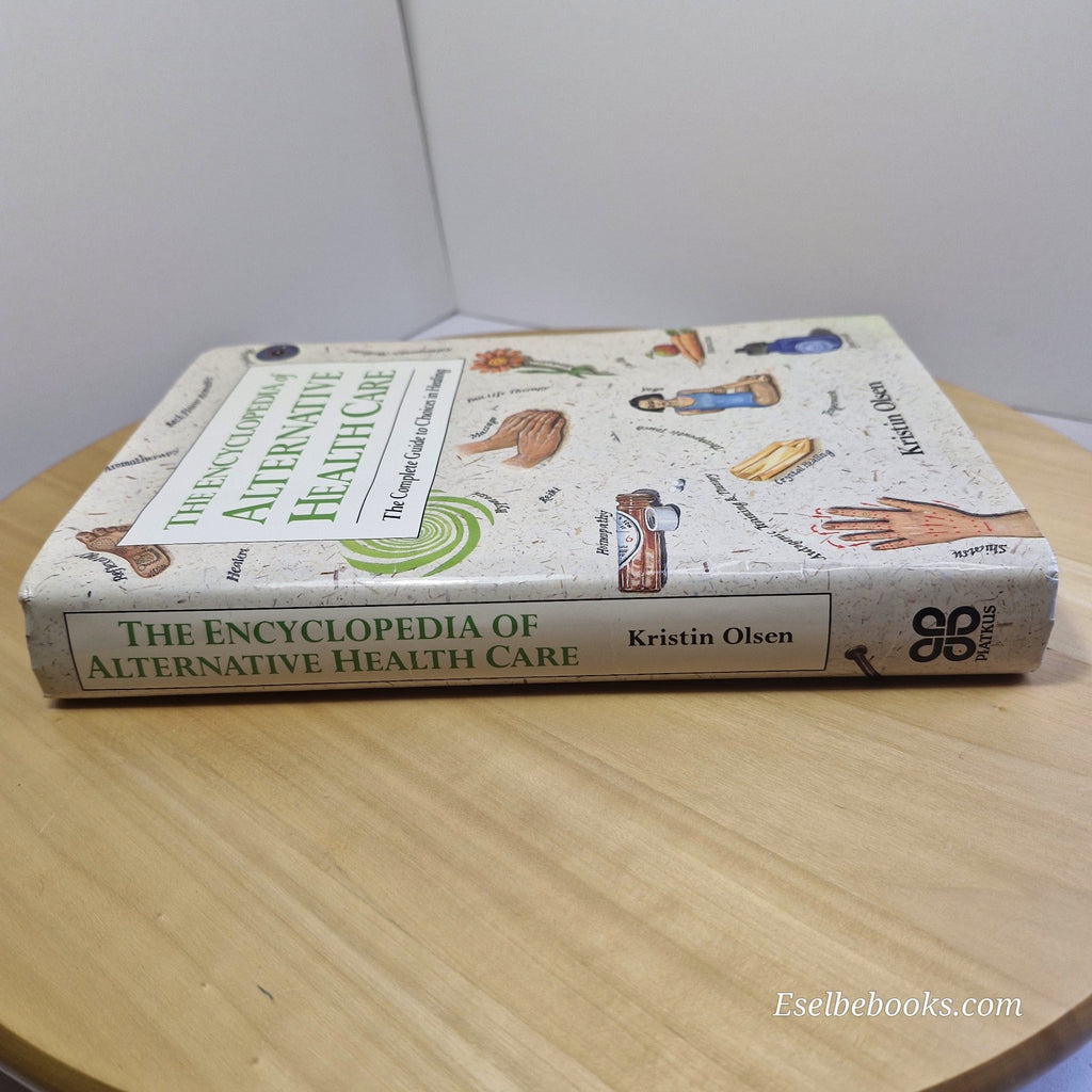 The Encyclopedia of Alternative Health Care By Kristin Gottschalk Olsen · 199...