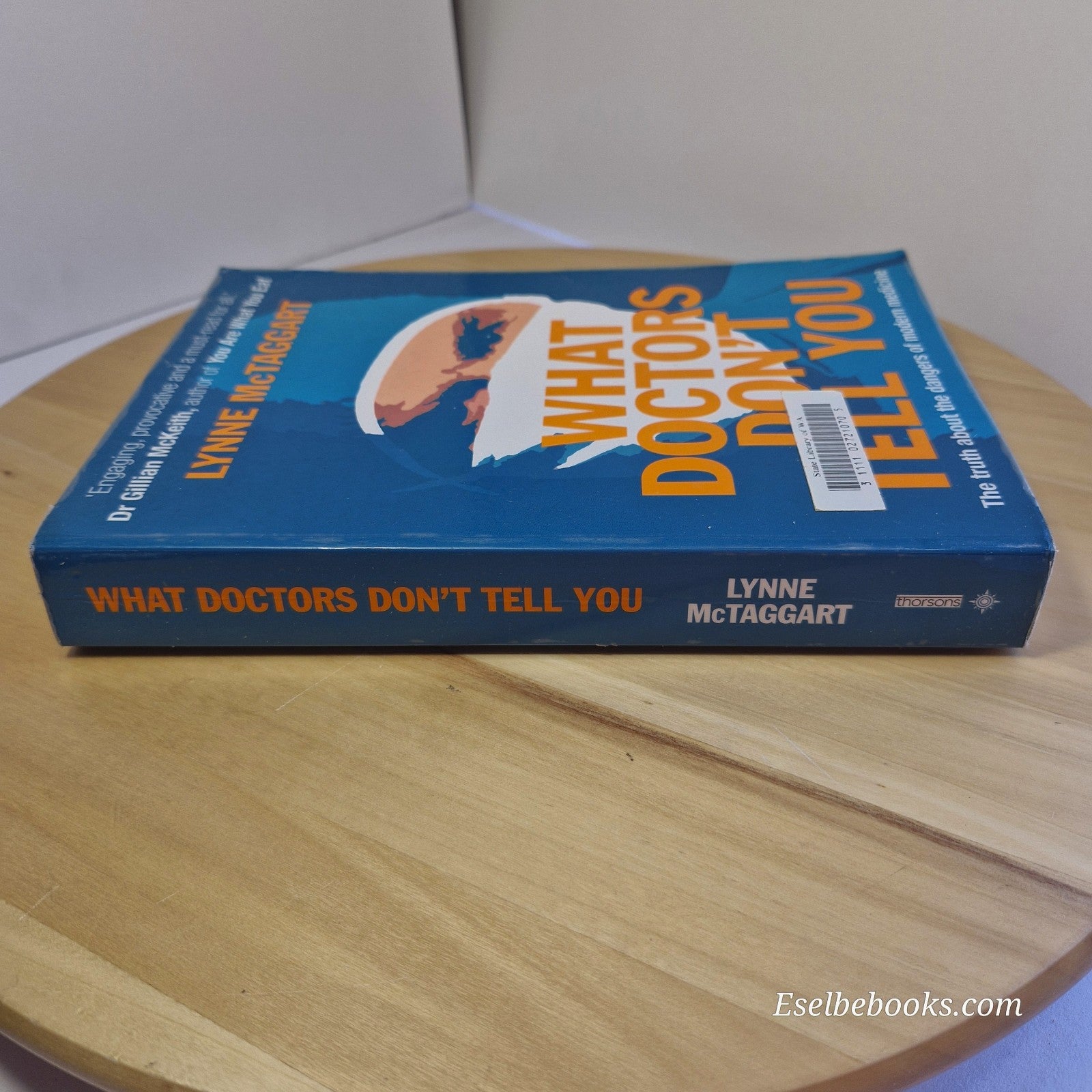 What Doctors Don’t Tell You by Lynne McTaggart - paperback