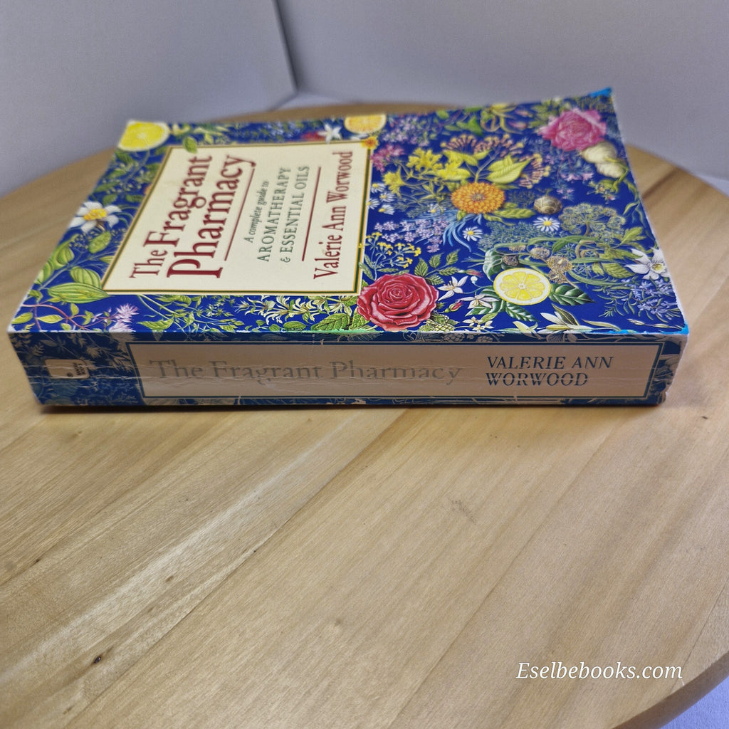 The Fragrant Pharmacy A Complete Guide to Aromatherapy & Essential Oils By Va...