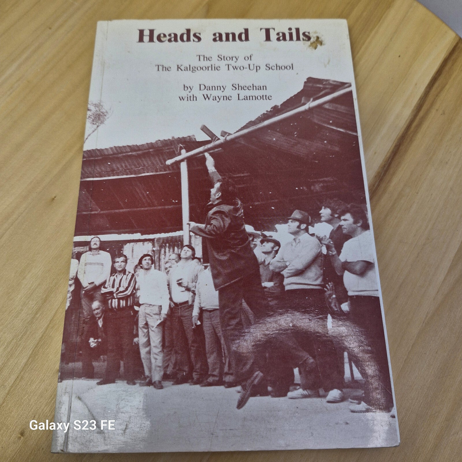 Heads and Tails The Story of the Kalgoorlie Two-up School By Sheehan & Lamotte