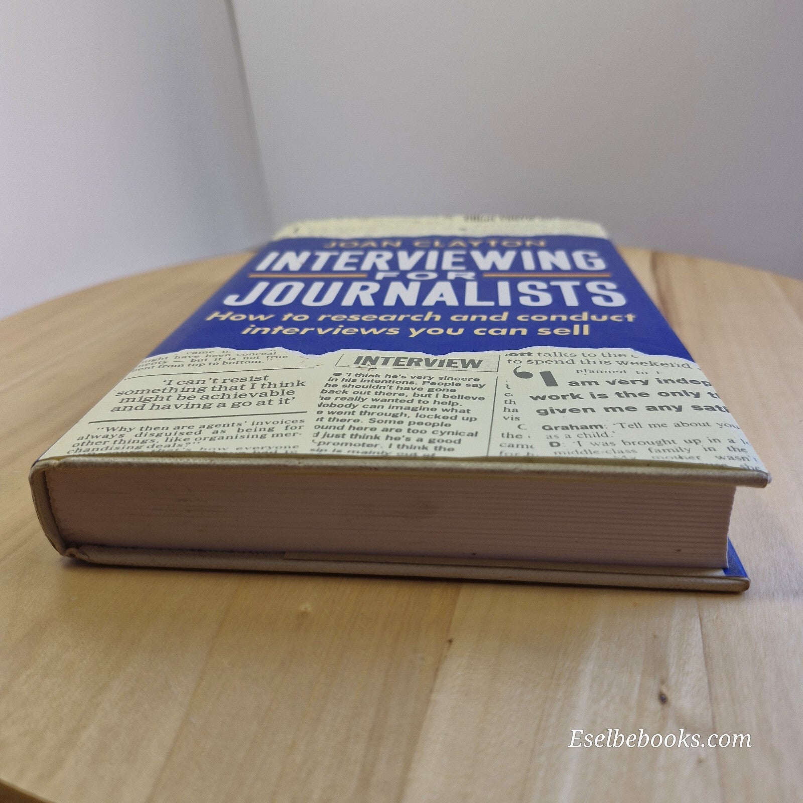 Interviewing for Journalists How to Research and Conduct Interviews You Can S...