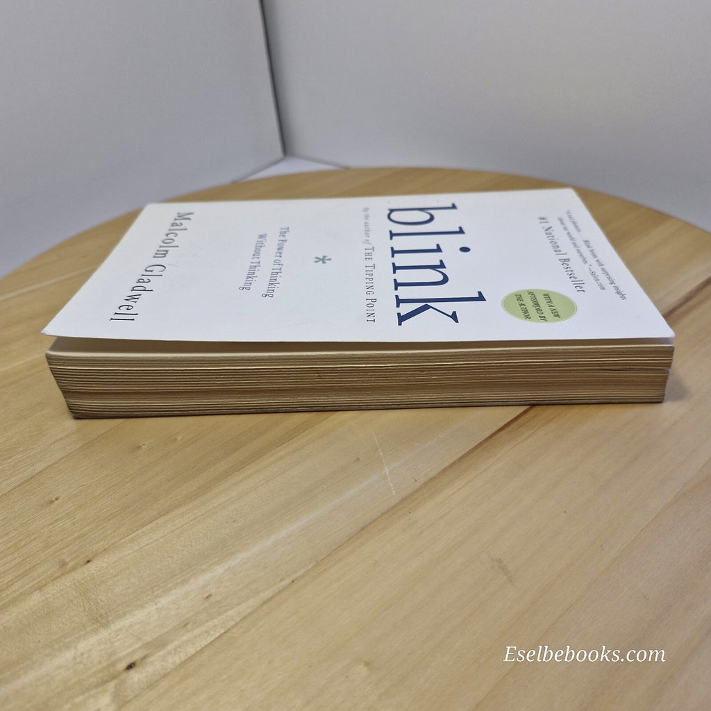Blink The Power of Thinking Without Thinking By Malcolm Gladwell · 2005 - pap...