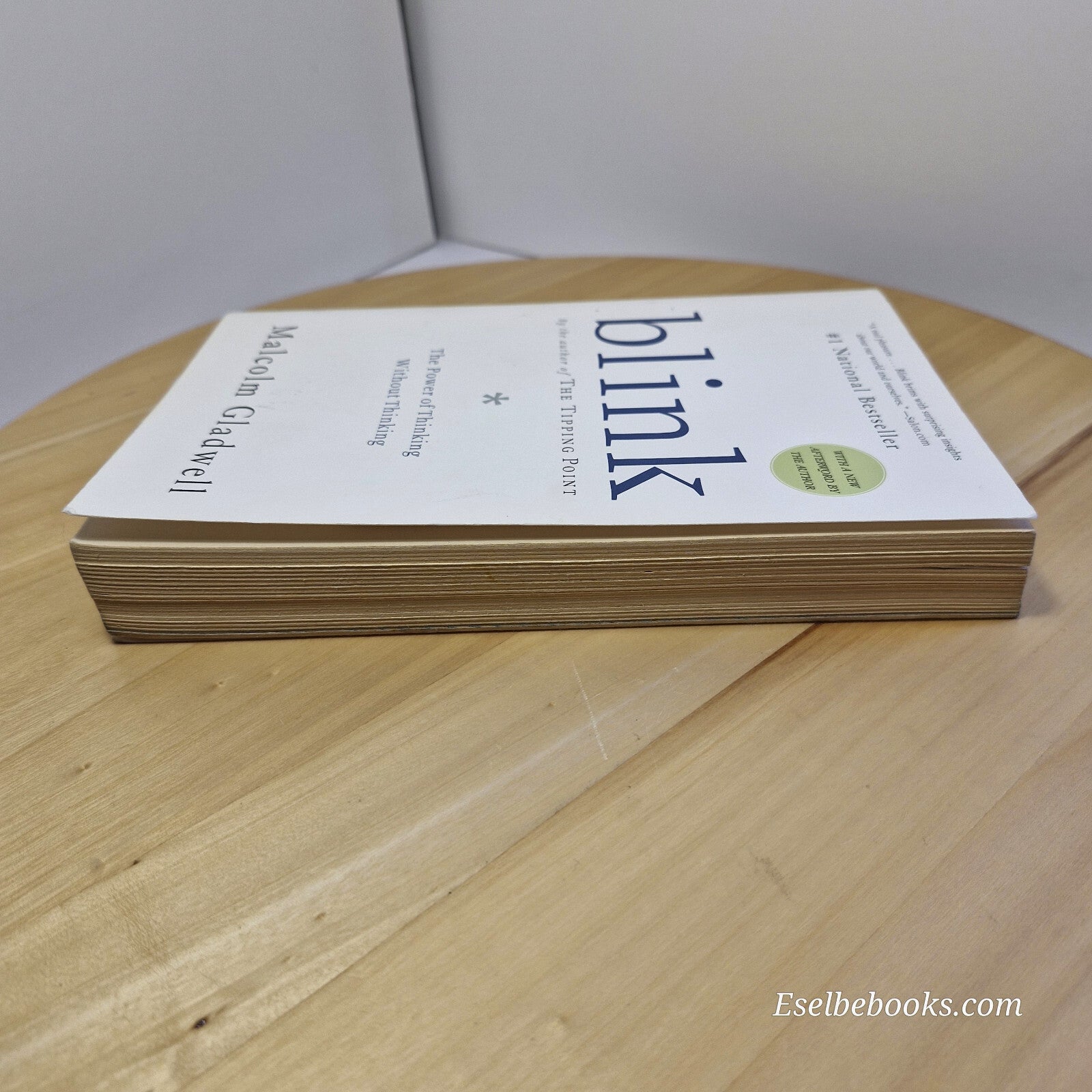 Blink The Power of Thinking Without Thinking By Malcolm Gladwell · 2005 - pap...