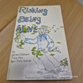 Risking Being Alive The Wisdom of Now By James Oldham, Igor Yaro Starak, Tony...