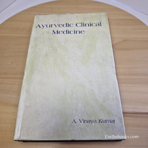 Ayurvedic Clinical Medicine Volume 2 By Atmakuri Vinaya Kumar · 1997 - hardback