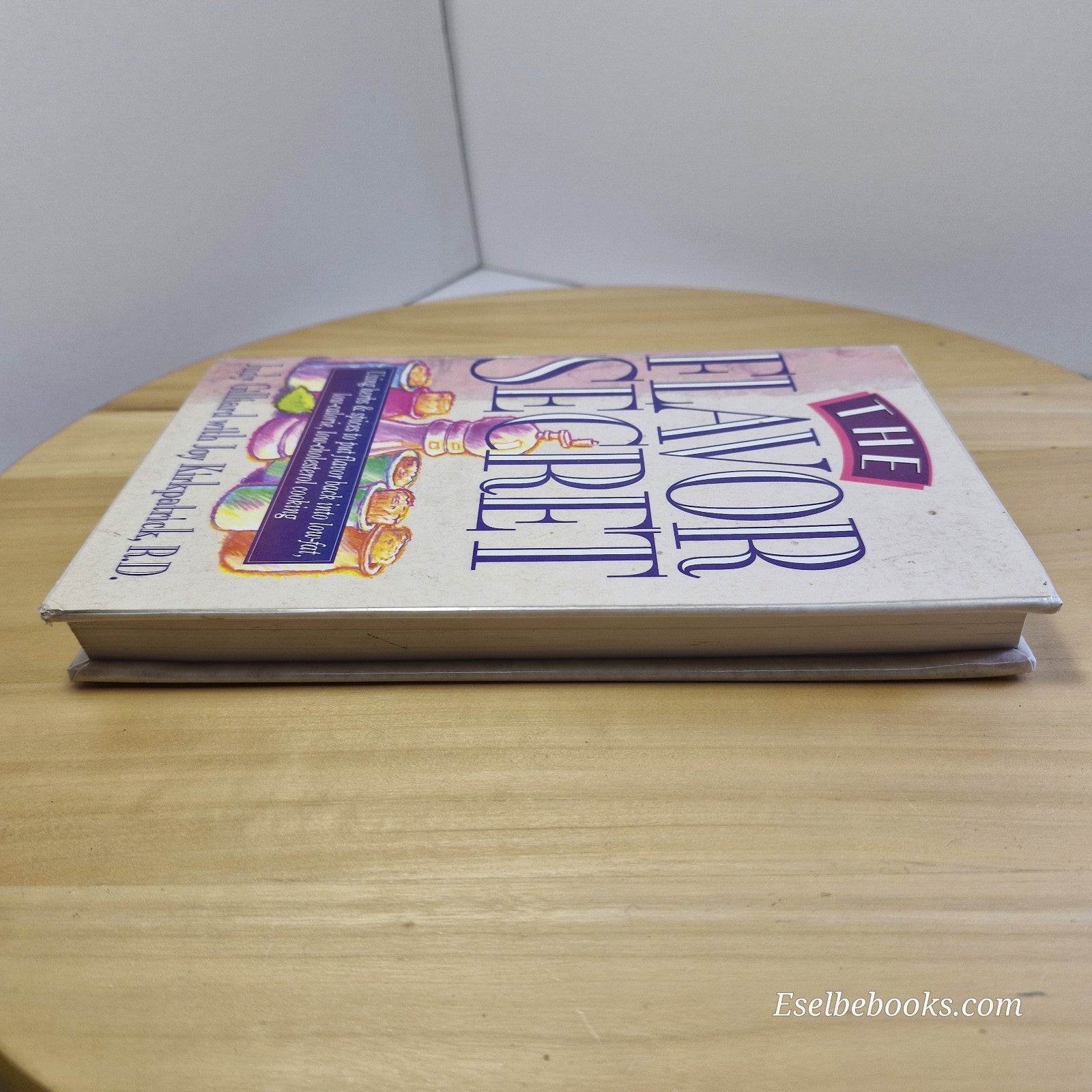 Flavor Secret : Using Herbs and Spices to Put Flavor Back into Low-Fat,...