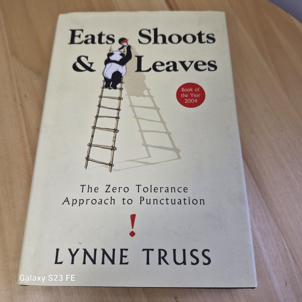 Eats, Shoots & Leaves The Zero Tolerance Approach to Punctuation By Lynne Tru...