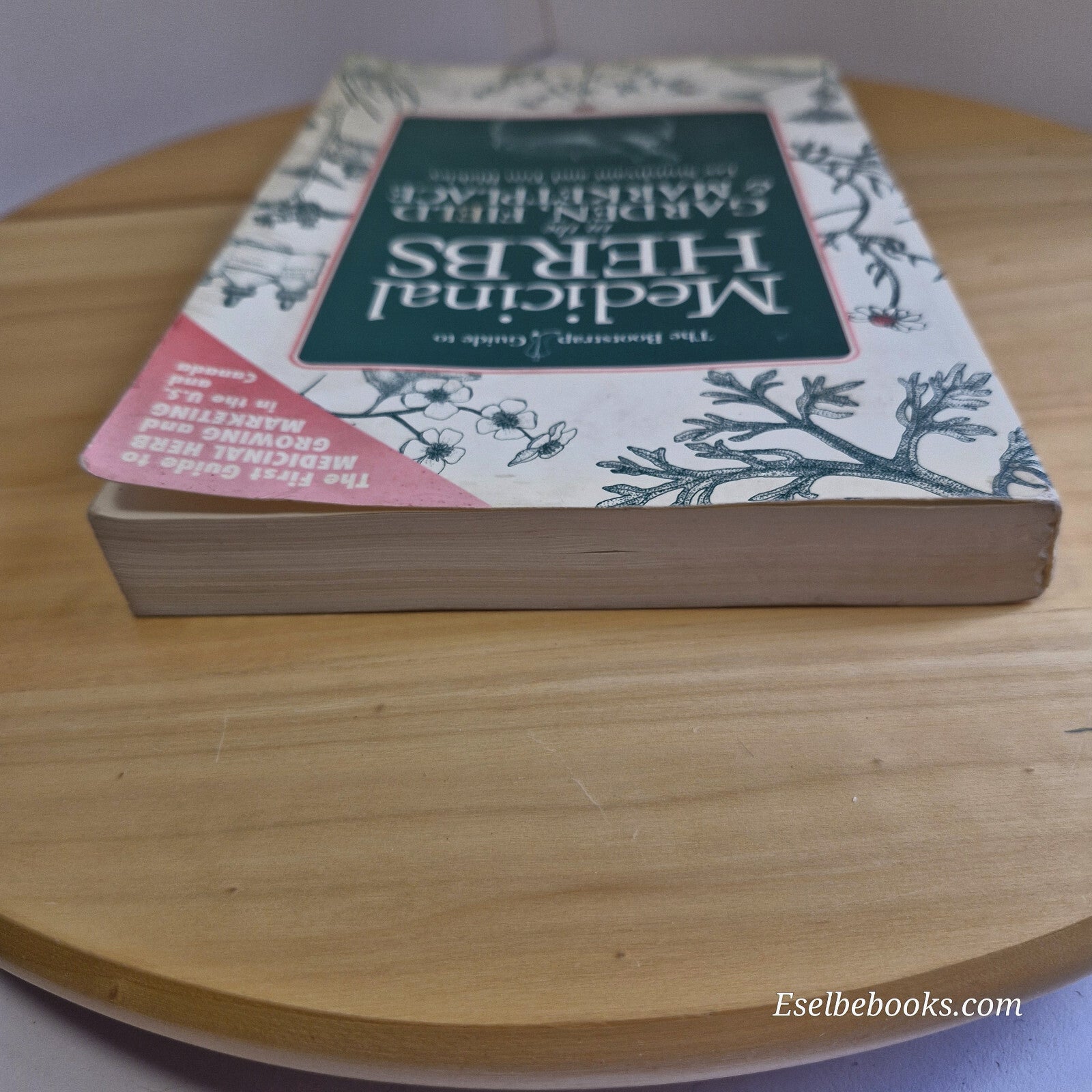 The Bootstrap Guide to Medicinal Herbs in the Garden, Field & Marketplace By ...