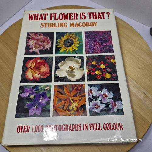 Australian flora: What Flower is That? By Stirling Macoboy · 1980