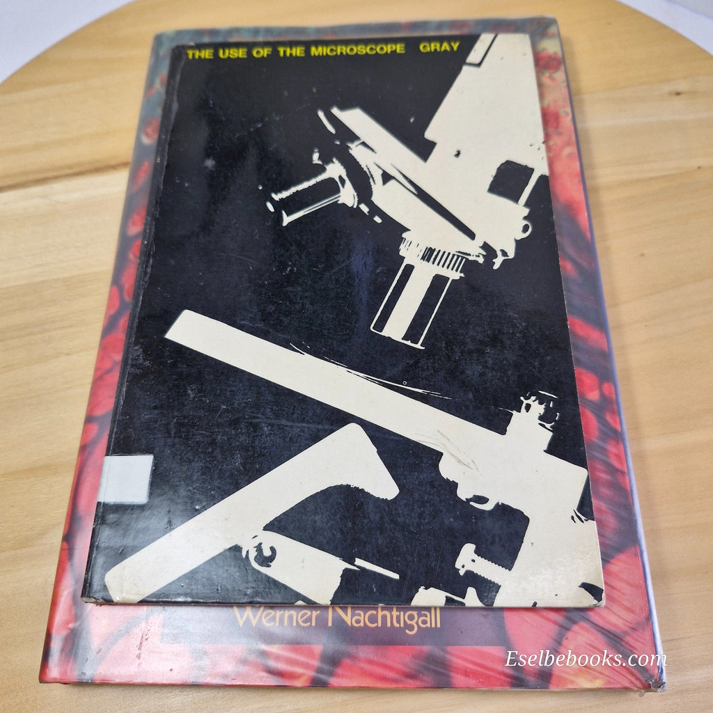 The use of the microscope by Gray & Exploring with the microscope by Nachtigall