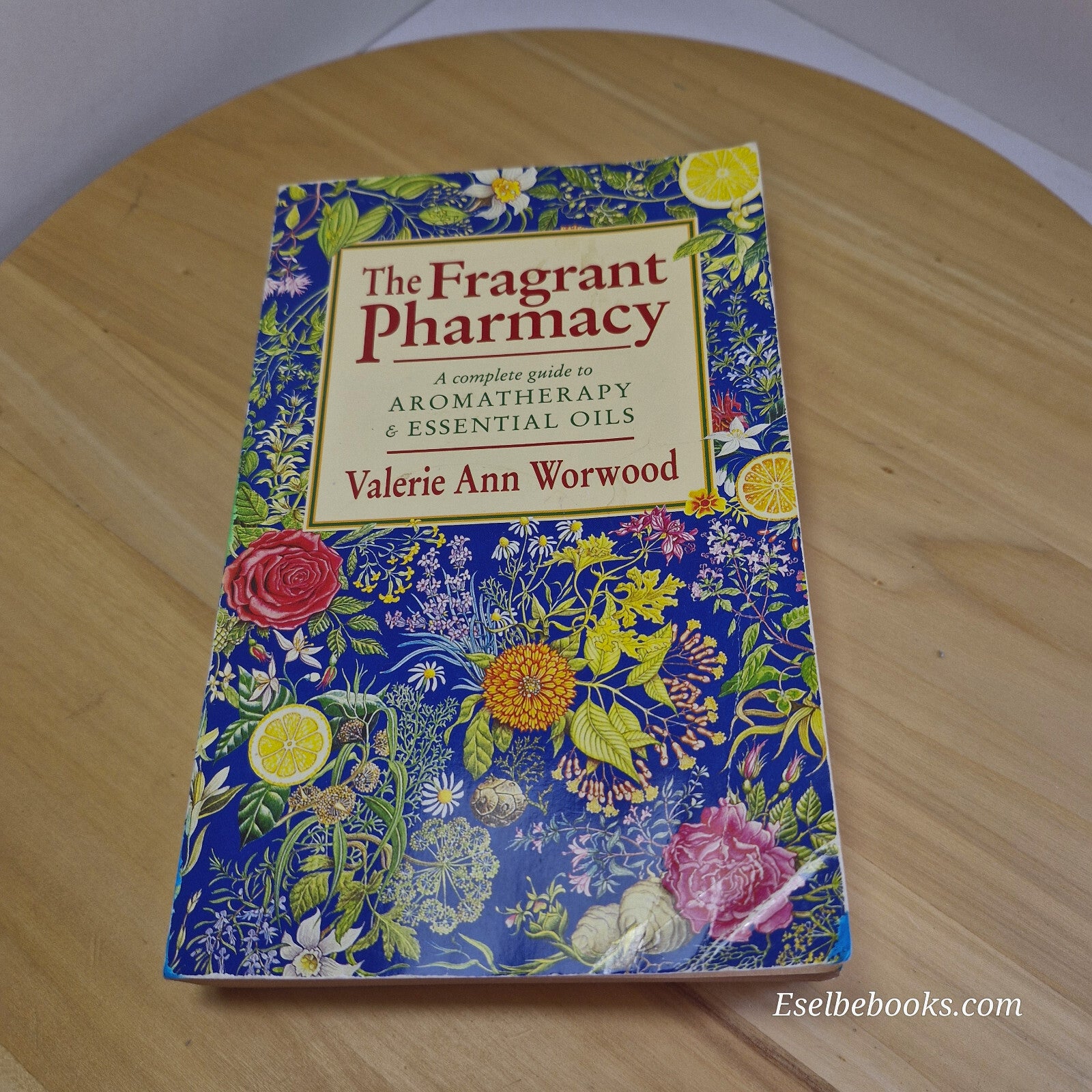 The Fragrant Pharmacy A Complete Guide to Aromatherapy & Essential Oils By Va...