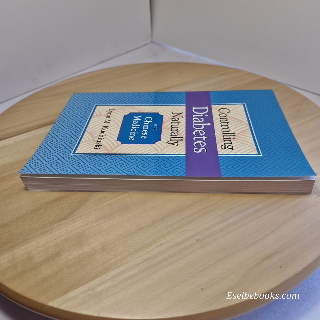 Controlling Diabetes Naturally: With Chinese Medicine by Lynn M Kuchinski - PB