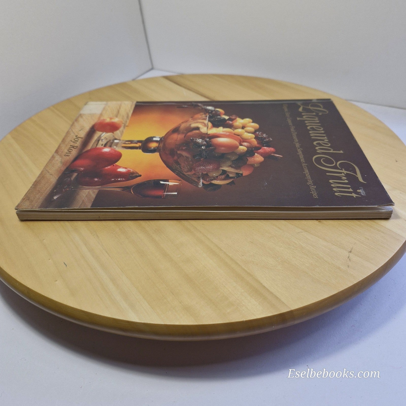 Liqueured Fruit Joy Ross Desserts Paperback Cookbook