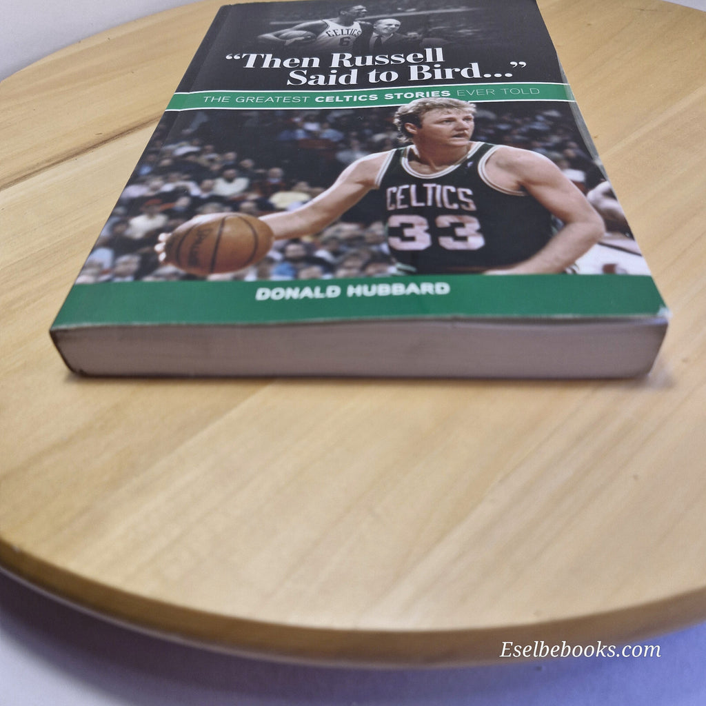Sport/biography: Then Russell Said to Bird... The Greatest Celtics Stories Ever