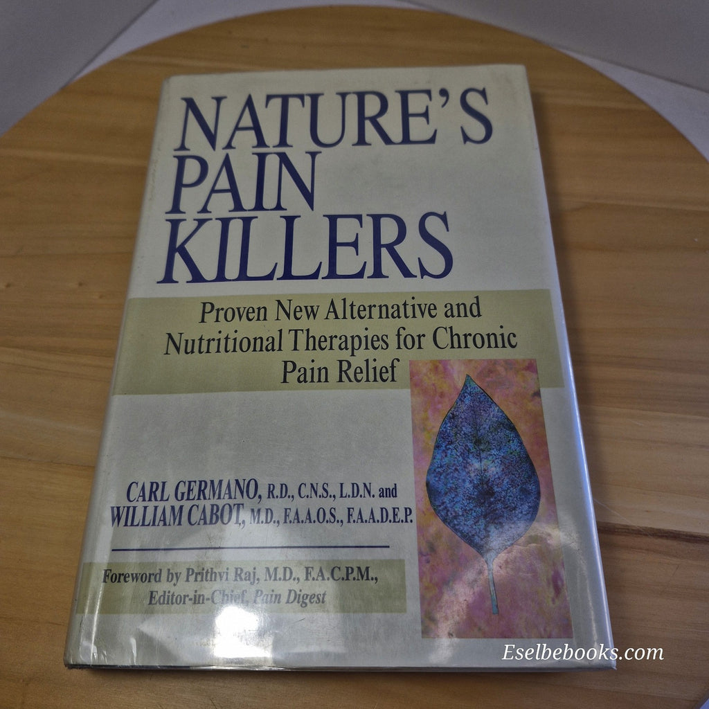 Nature's Pain Killers by C Germano & W Cabot - hardback