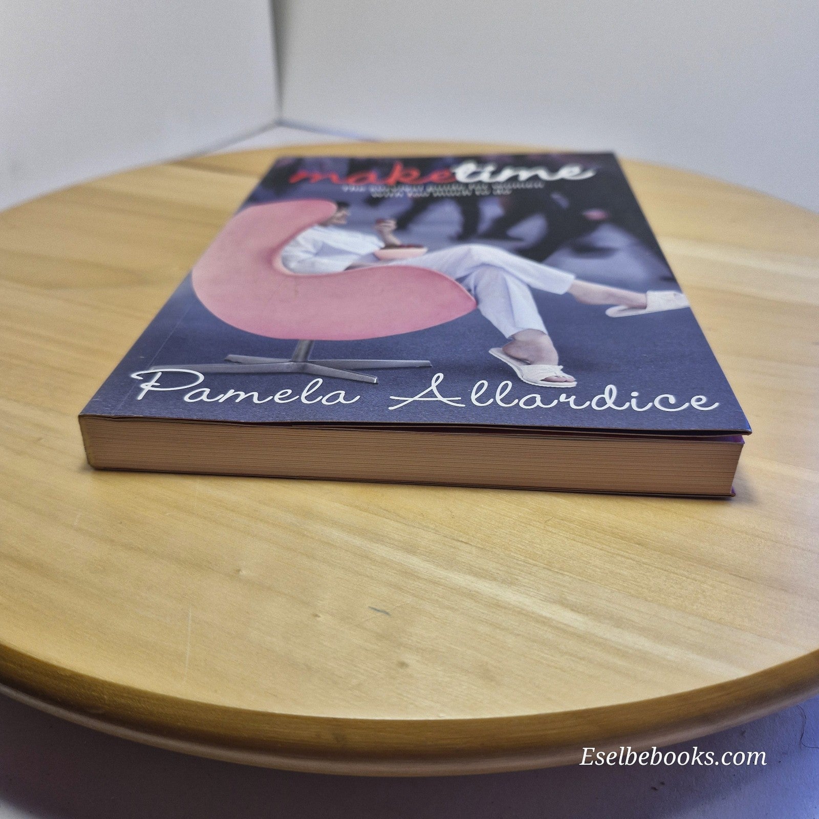 Make Time: The Survival Guide for Women with Too Much to Do by Pamela Allardice