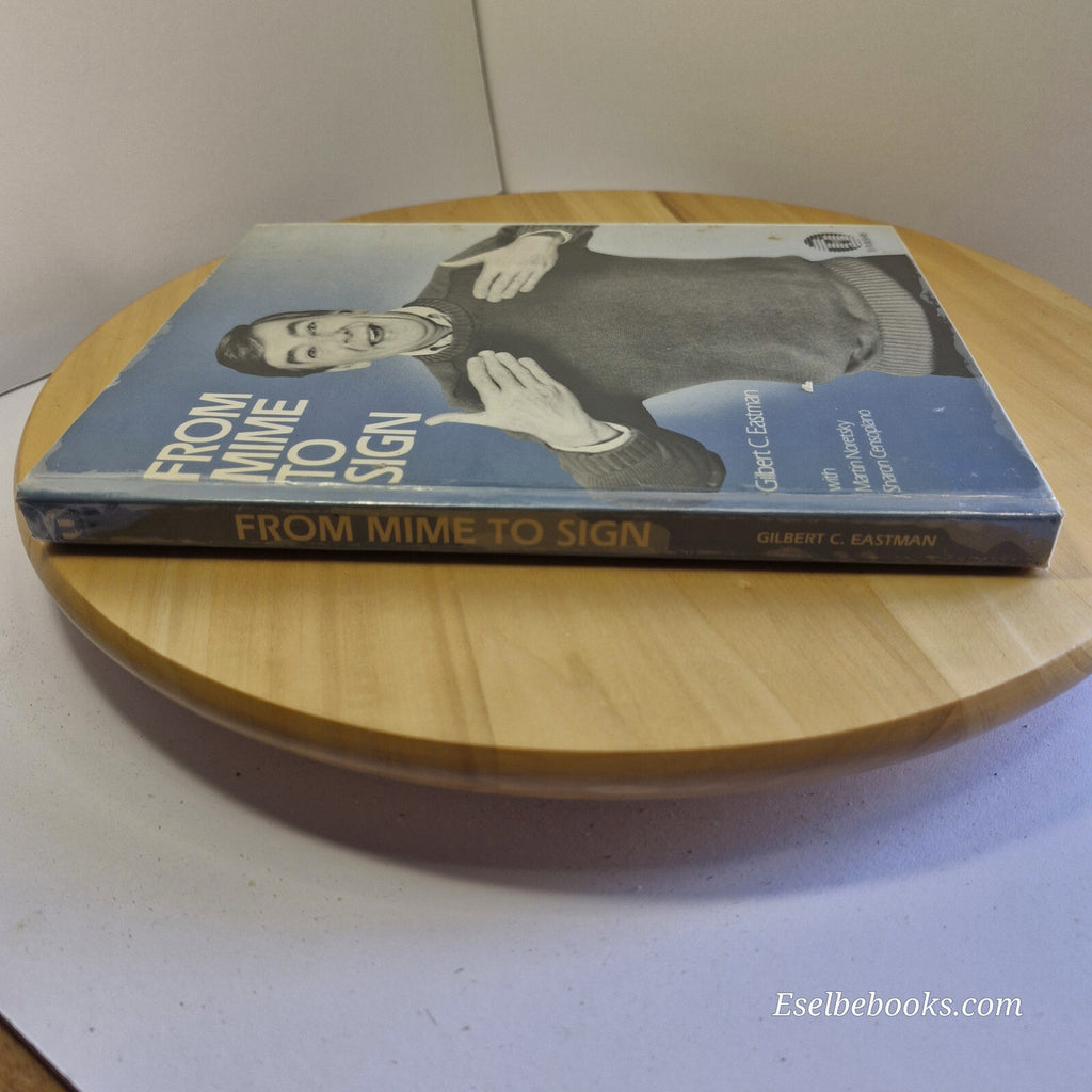 From Mime to Sign By Gilbert C. Eastman, Martin Noretsky, Sharon Censoplano ·...