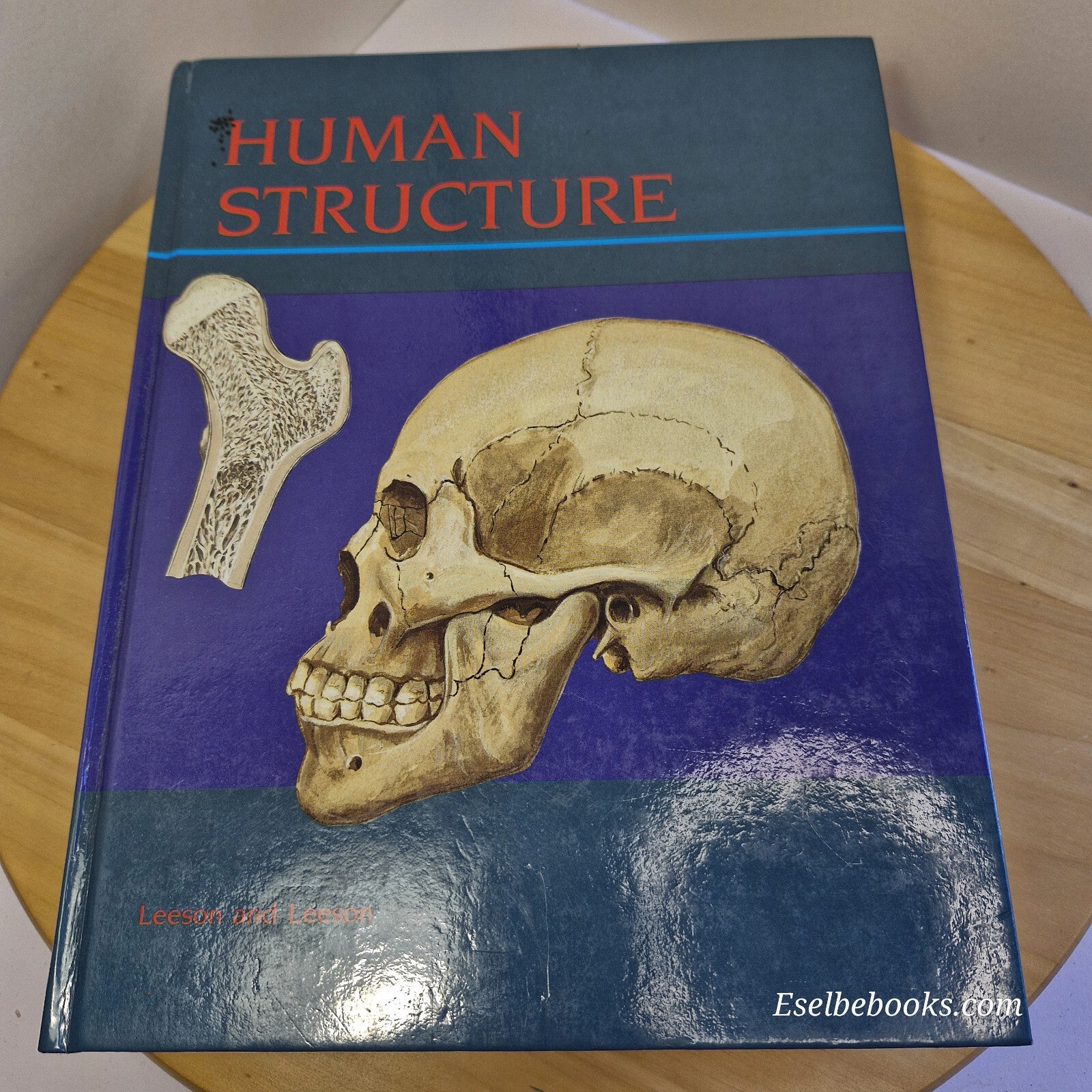 Textbook: Human Structure By Charles Roland Leeson, Thomas Sydney Leeson · 19...