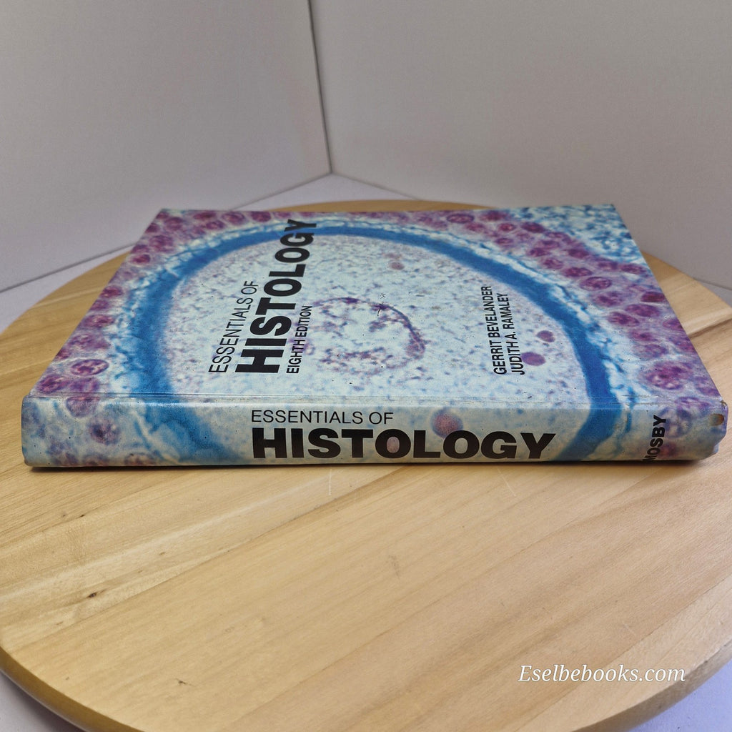 Essentials of histology 8th edition By Gerrit Bevelander, Judith A. Ramaley - HB