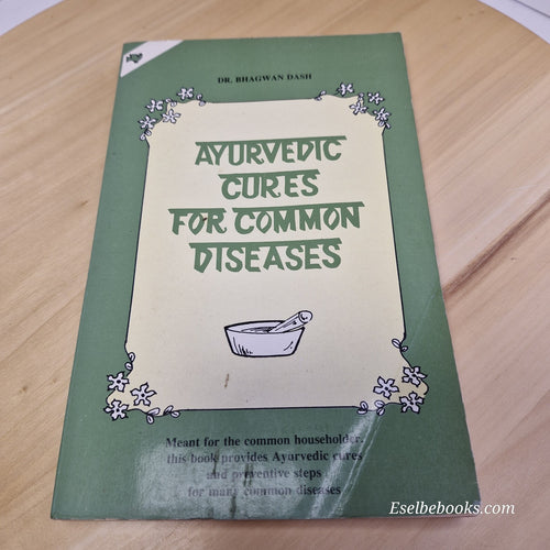 Ayurvedic cures for common diseases By Bhagwan Dash · paperback