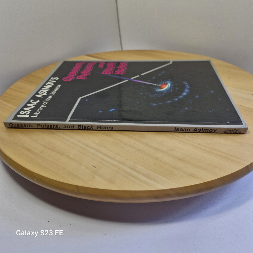 Isaac Asimov's Quasars, Pulsars and Black Holes: Isaac Asimov's Library of th...