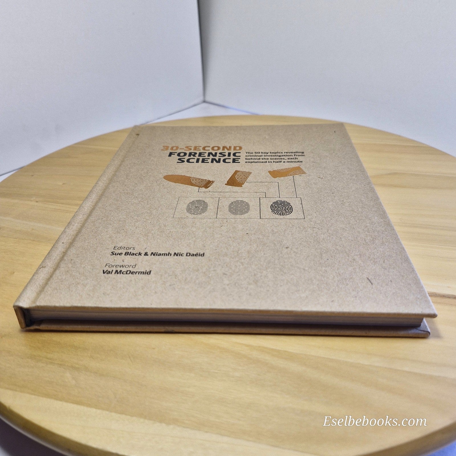 30-Second Forensic Science By Sue Black and Niamh Nic Daeid · 2018