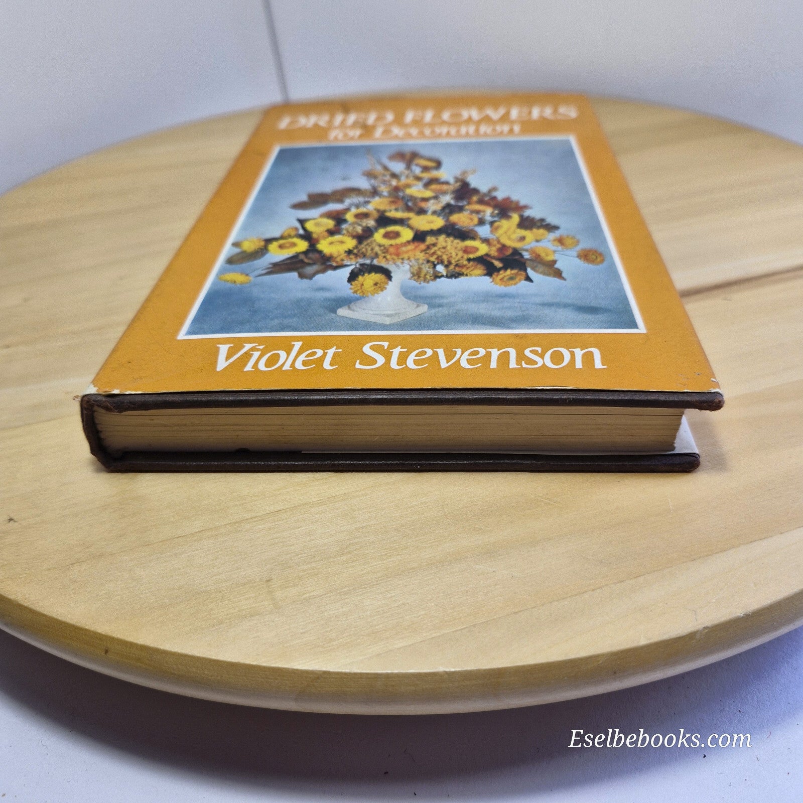 Dried flowers for decoration by Violet Stevenson - vintage hardback with dust...