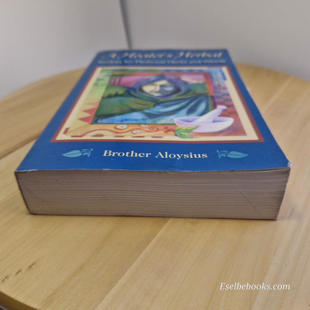 A Healer's Herbal : Recipes for Medicinal Herbs and Weeds by Brother Aloysius...