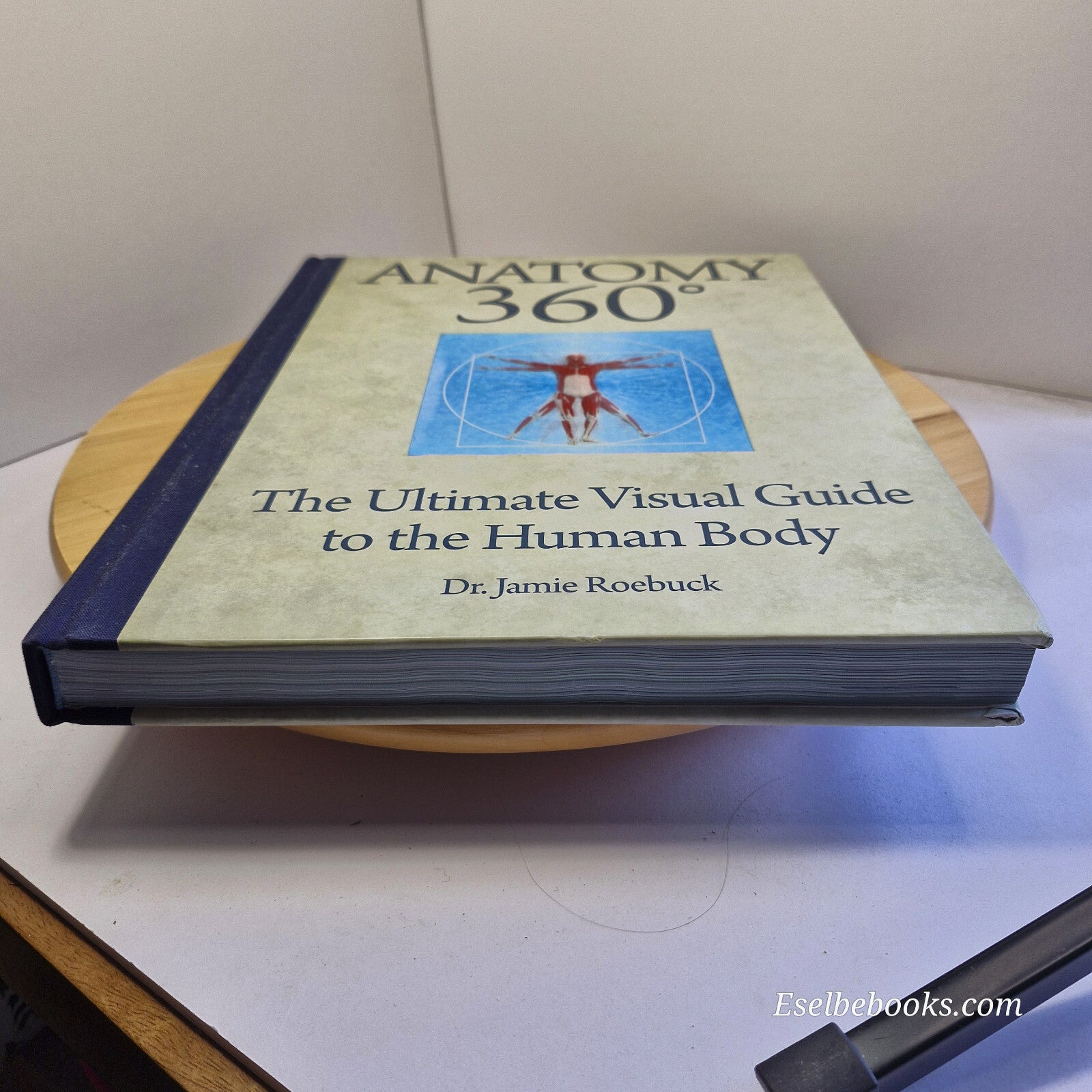 Anatomy 360° The Ultimate Visual Guide to the Human Body By Jamie Roebuck · 2...