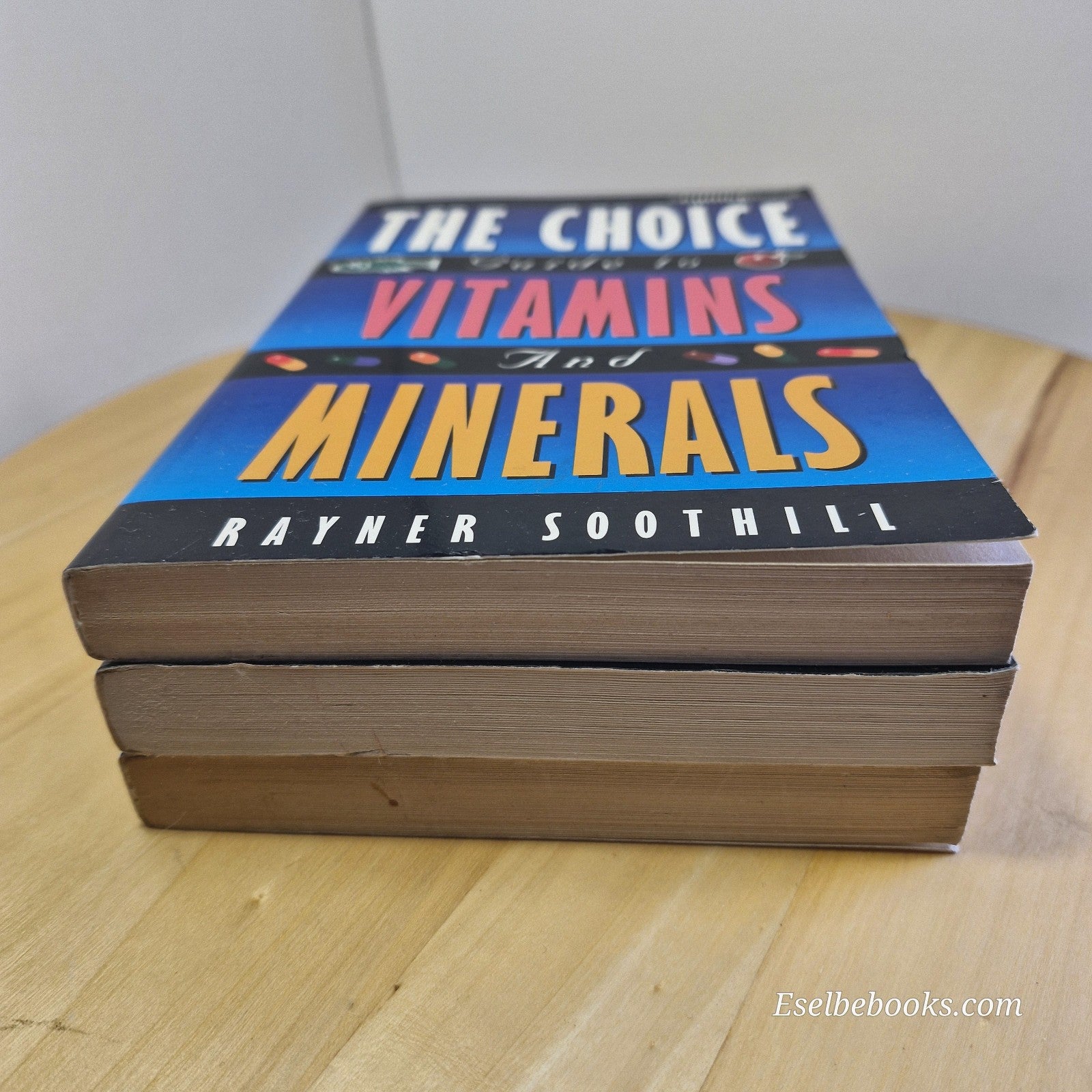 The Choice Guide to Vitamins and Minerals by Rayner Soothill - paperback