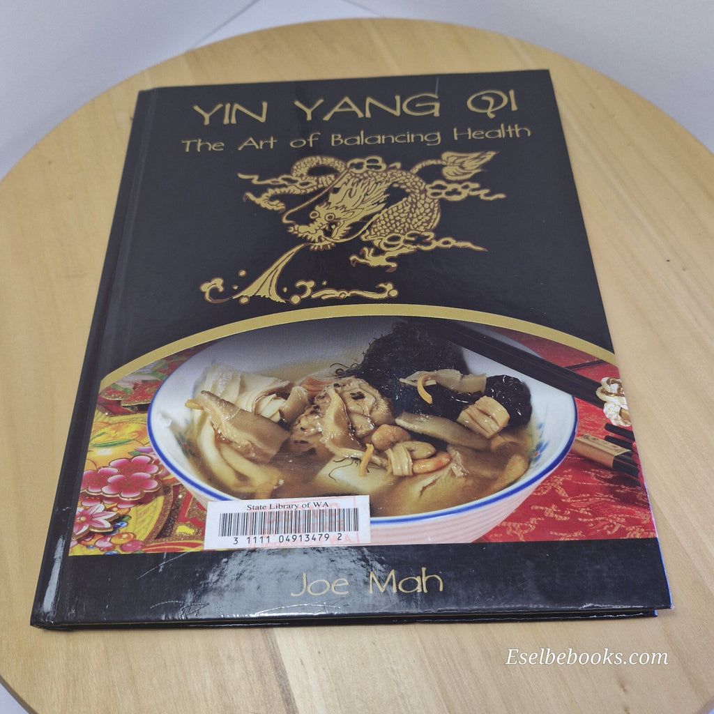 Yin Yang Qi The Art of Balancing Heath By Joe Mah · 2011 - hardback