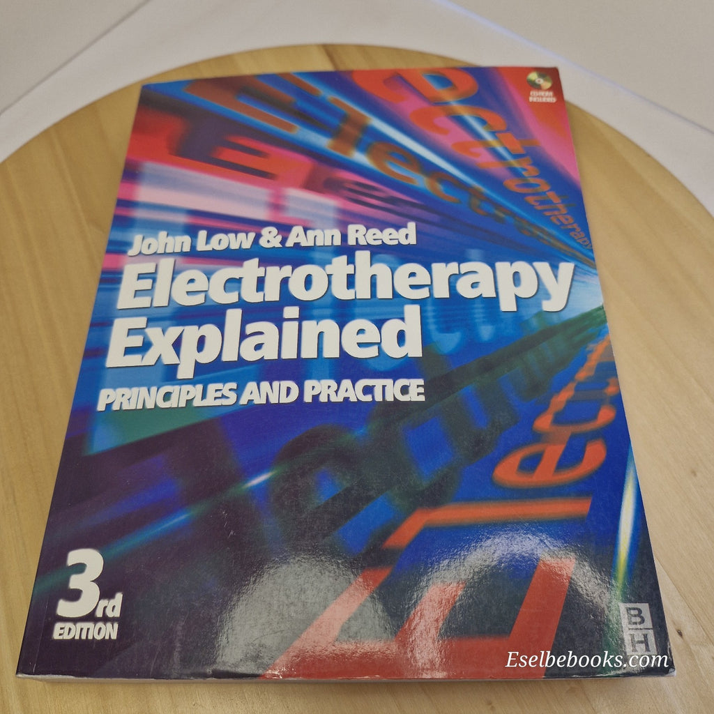 Electrotherapy Explained Principles and Practice 3 ed -John Low, Ann Reed